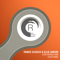 Trance Classics & Ellie Lawson - A Day Without Rain (Costa Remix)