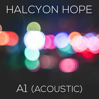 Halcyon Hope - A1 (acoustic)