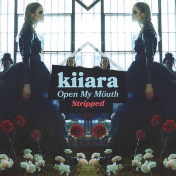 Kiiara - Open My Mouth (Stripped)
