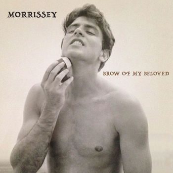 Morrissey - Brow of My Beloved