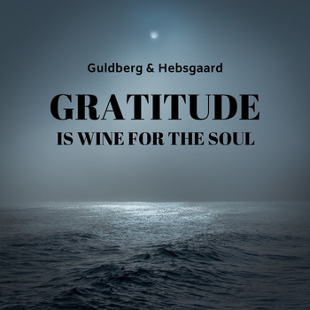 Guldberg & Hebsgaard - Gratitude is Wine for the Soul