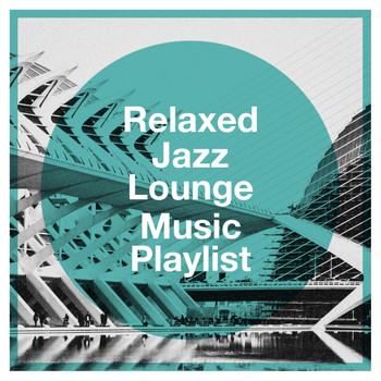 Bar Lounge, Relaxing Instrumental Jazz Academy, Coffee Shop Jazz - Relaxed Jazz Lounge Music Playlist