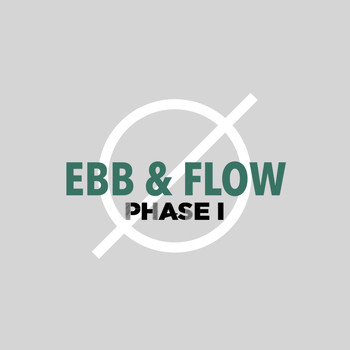 Ebb & Flow - Phase I