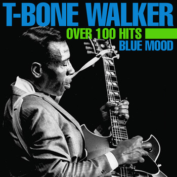 T-Bone Walker - Blue Mood - Over 100 Hits