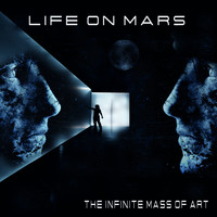 Life On Mars - The Infinite Mass of Art