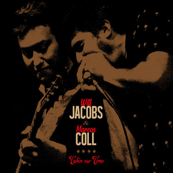 Will Jacobs & Marcos Coll - Takin Our Time