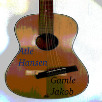 Atle Hansen - Gamle Jakob