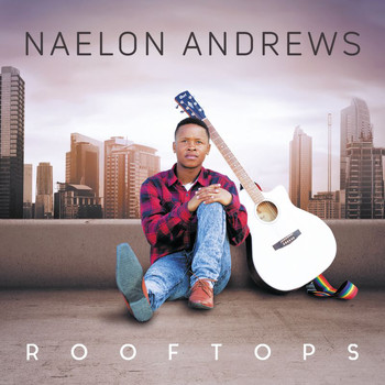 Naelon Andrews - Rooftops
