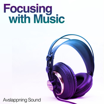 Avslappning Sound - Focusing with Music
