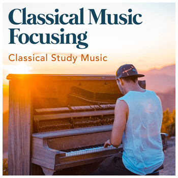 Classical Study Music - Classical Music Focusing