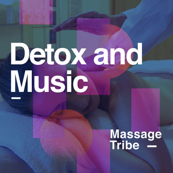 Massage Tribe - Detox and Music