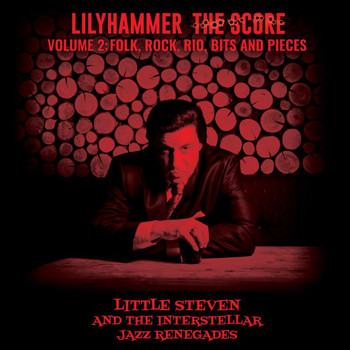 Little Steven - Lilyhammer The Score Vol.2: Folk, Rock, Rio, Bits And Pieces
