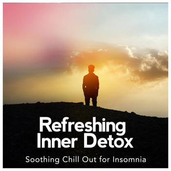Soothing Chill Out for Insomnia - Refreshing Inner Detox