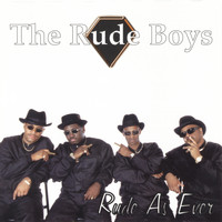 Rude Boys - Rude as Ever