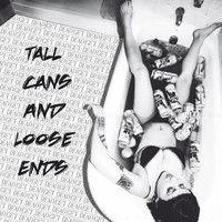 Get Dead - Tall Cans & Loose Ends (Explicit)