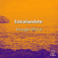 Yerangel Official - Estrañandote