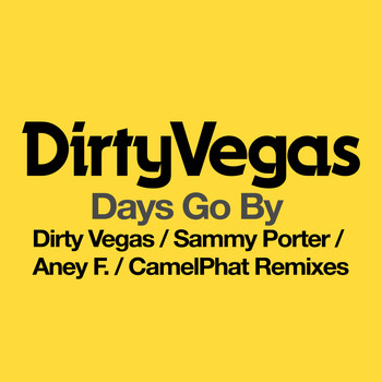 Dirty Vegas - Days Go By (Remixes)