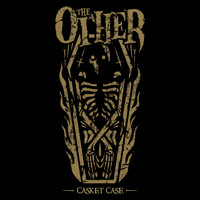 The Other - Casket Case