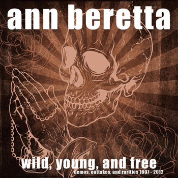 Ann Beretta - Wild, Young and Free