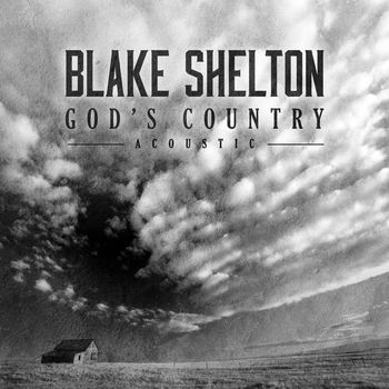 Blake Shelton - God's Country (Acoustic)
