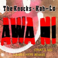The Knocks & Kah-Lo - Awa Ni (James Hype Remix)