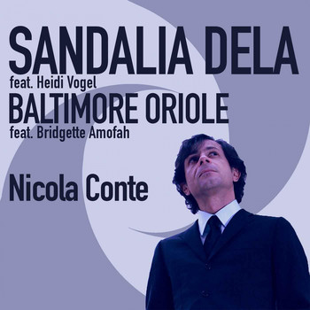 Nicola Conte - Sandalia Dela / Baltimore Oriole