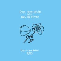 Axel Schylström - SVÄRMORSDRÖM (feat. Anis Don Demina) (Remix)