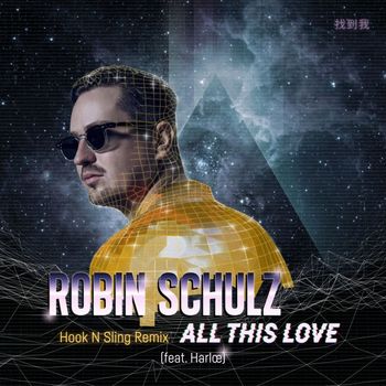 Robin Schulz - All This Love (feat. Harlœ) (Hook N Sling Remix)
