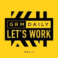 GRM Daily - Let's Work (Vol.1) (Explicit)