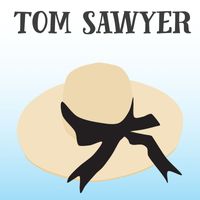 Tom Sawyer - Tom Sawyer