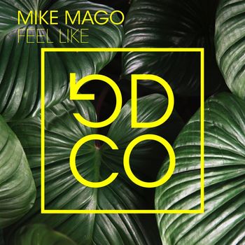 Mike Mago - Feel Like
