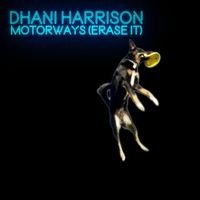 Dhani Harrison - Motorways (Erase It)