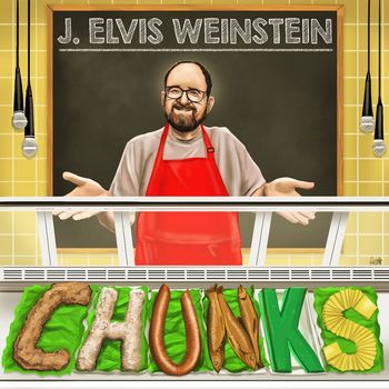 J. Elvis Weinstein - Chunks (Explicit)