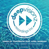 Kings of Tomorrow - It's Only You (feat. April Morgan) (Sandy Rivera Remix)