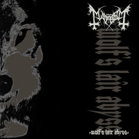 Mayhem - Wolf's Lair Abyss (Bonus Tracks)