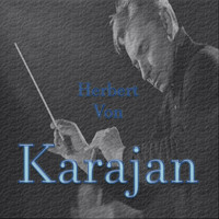 Herbert Von Karajan - Herbert Von Karajan