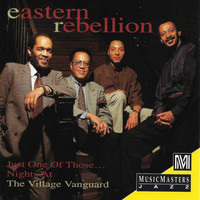 Eastern Rebellion - Just One of Those...Nights at the Village Vanguard