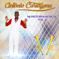 Antonio Cartagena - Mi Historia Musical, Vol. 3