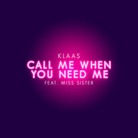 Klaas - Call Me When You Need Me