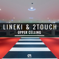 Lineki & 2Touch - Upper Celling (StreaMix Edit)