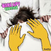 Courage - Wake Up!