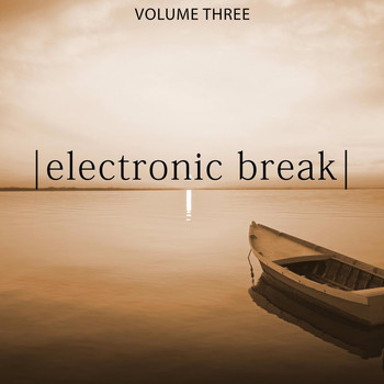 Various Artists - Electronic Break, Vol. 3 (Relaxing Chill Out Music)