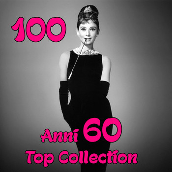 Various Artists - 100 Anni 60 Top Collection