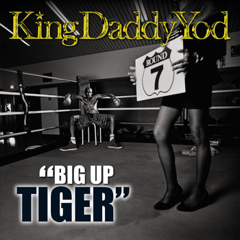 King Daddy Yod - Big up Tiger