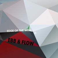Ebb & Flow - Edge of the World