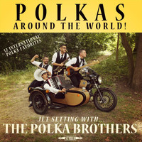 The Polka Brothers - Polkas Around the World!