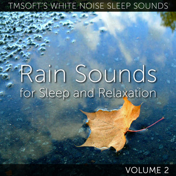 Tmsoft's White Noise Sleep Sounds - Rain Sounds for Sleep and Relaxation Volume 2