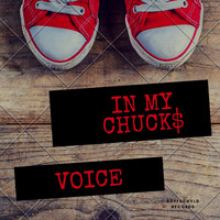 Voice - In My Chuck$