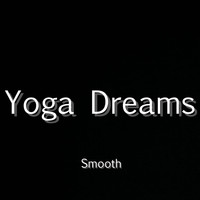 Smooth - Yoga Dreams