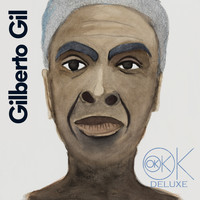 Gilberto Gil - OK OK OK (Deluxe)